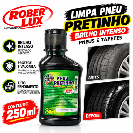 Pneu Pretinho Limpa Pneu Automotivo Rober-Lux 250ml Renovador brilho Borracha e Tapetes Proteçao